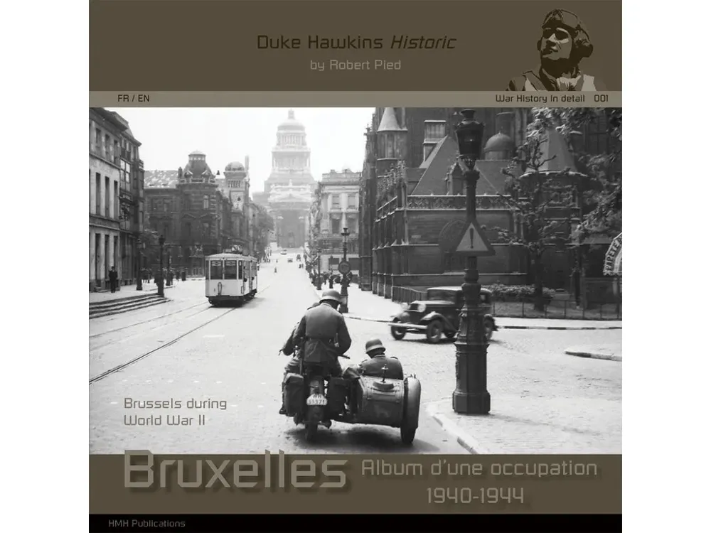 Obálka fotografické knihy Duke Hawkins Historic: Brussels during World War II 1940–1944, 264 stran