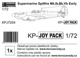 Stavebnice Kovozávody Prostějov KPJ7204 Supermarine Spitfire Mk.Ib, IIb, Vb Early 1/72 Joypack